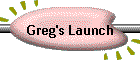 Greg's Launch